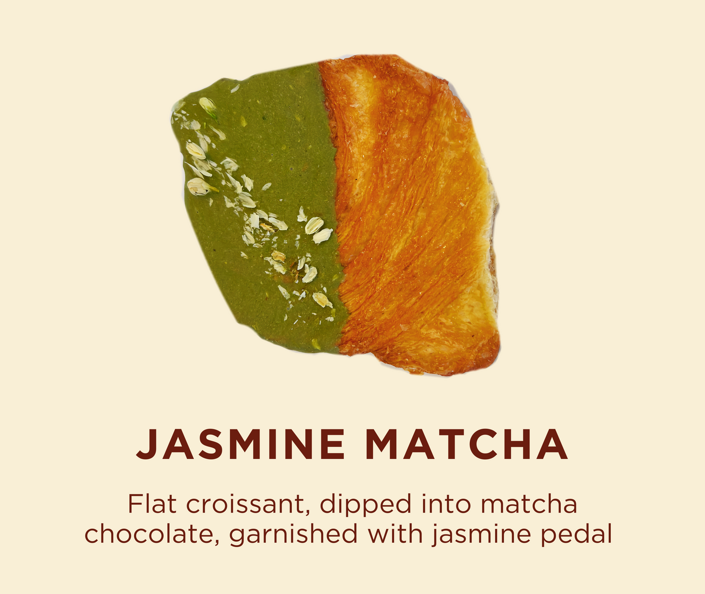 Jasmine Matcha Flat Croissant